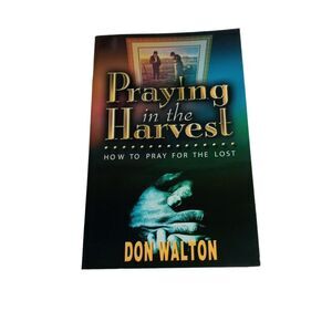 BUY 3...Praying in the Harvest How to Pray for the Lost Salvation Souls Book